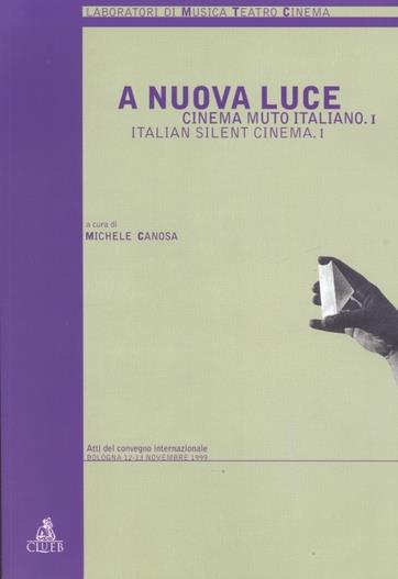 A nuova luce. Cinema muto italiano. Vol. 1 - copertina