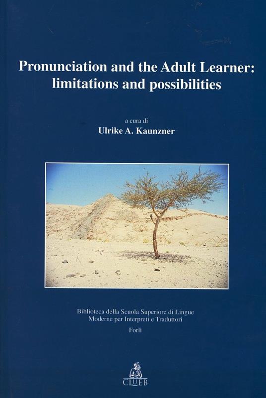 Pronunciation and the adult learner: limitations and possibilities - copertina