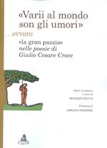 Varii, al mondo son gli umori, ovvero «la gran pazzia» nelle poesie di Giulio Cesare Croce