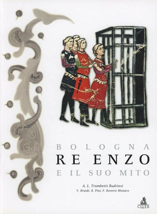 Bologna, re Enzo e il suo mito - Anna Laura Trombetti Budriesi - copertina