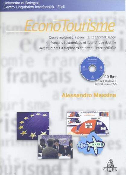 Econotourisme. Cours multimedia pour l'autoapprendissage du français économique... Con CD-ROM - Alessandro Messina - copertina