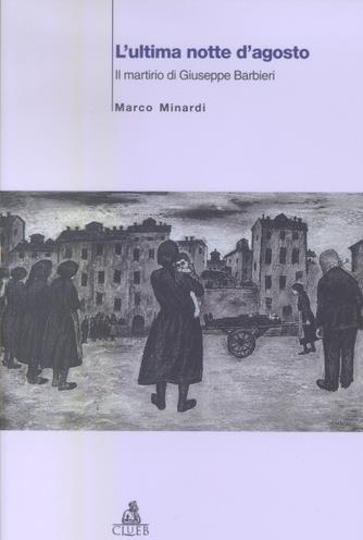 L' ultima notte d'agosto. Il martirio di Giuseppe Barbieri - Marco Minardi - copertina