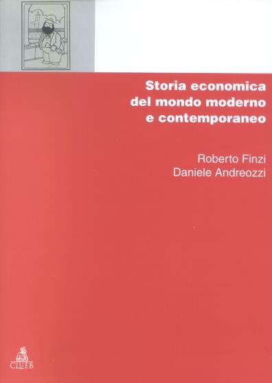 Storia economica del mondo moderno e contemporaneo - Roberto Finzi,Daniele Andreozzi - copertina