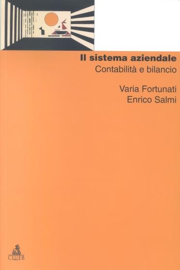 Il sistema aziendale: contabilità e bilancio - Varia Fortunati,Enrico Salmi - copertina
