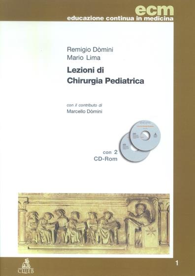 Lezioni di chirurgia pediatrica. Con 2 CD-ROM - Remigio Domini,Mario Lima - copertina