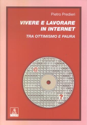 Vivere e lavorare in Internet: tra ottimismo e paura - Pietro Predieri - copertina