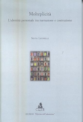 Molteplicità. L'identità personale tra narrazione e costruzione - Silvia Leonelli - copertina