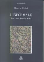 L' informale. Stati Uniti Europa Italia