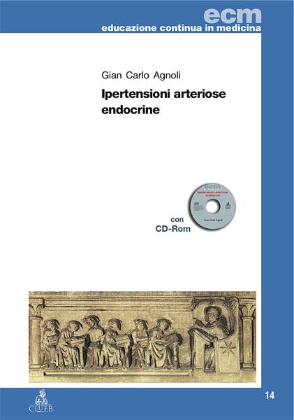 Ipertensioni arteriose endocrine. Con CD-ROM - G. Carlo Agnoli - copertina