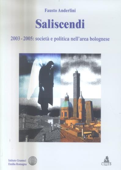 Saliscendi 2003-2005. Società e politica nell'area bolognese - Fausto Anderlini - copertina