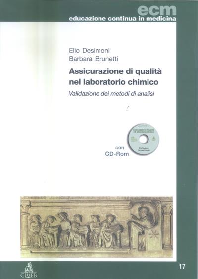 Assicurazione di qualità nel laboratorio chimico. Validazione dei metodi di analisi. Con CD-ROM - Elio Desimoni,Barbara Brunetti - copertina