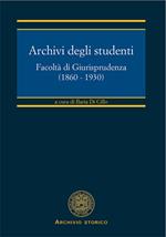 Archivi degli studenti. Facoltà di giurisprudenza (1860-1930)
