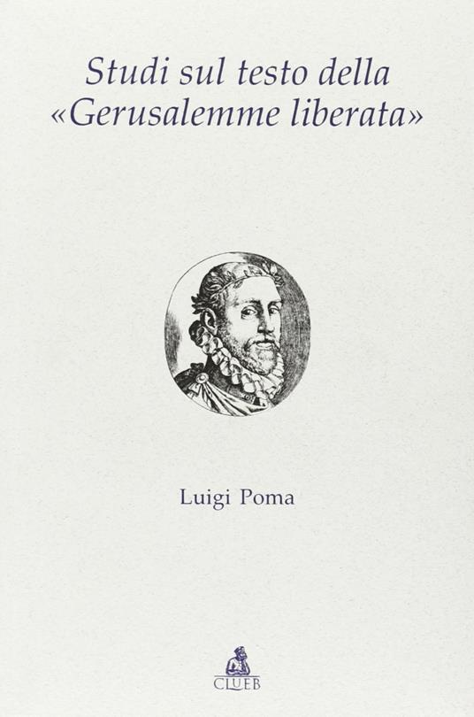 Studi sul testo della «Gerusalemme liberata» - Luigi Poma - copertina