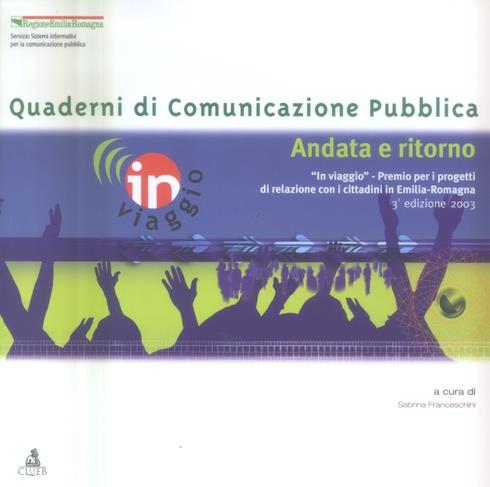 Andata e ritorno. «In viaggio» premio per i progetti di relazione con i cittadini in Emilia Romagna - copertina