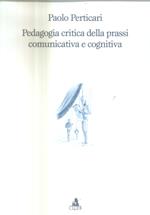 Pedagogia critica della prassi comunicativa e cognitiva