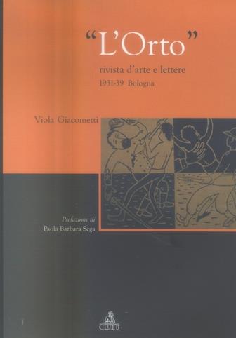 L' Orto. Rivista d'arte e lettere, 1931-1939. Bologna - Viola Giacometti - copertina