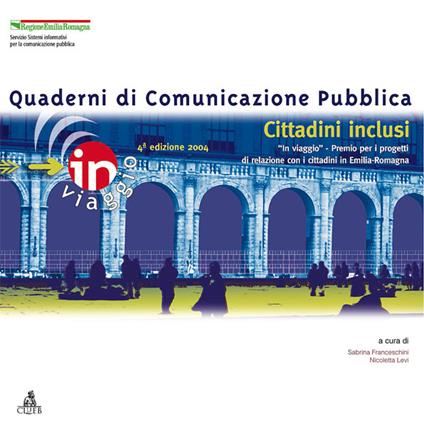 Cittadini inclusi. «In viaggio» Premio per i progetti di relazione con i cittadini in Emilia-Romagna - copertina