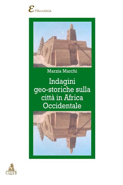 Indagini geo-storiche sulla città in Africa occidentale - Marzia Marchi - copertina