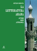 La letteratura araba. Autori idee antologia