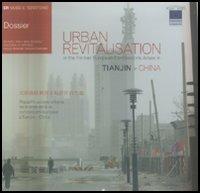 Urban revitalisation in the former european concessions areas in Tianjin-China. Ediz. italiana e inglese - copertina