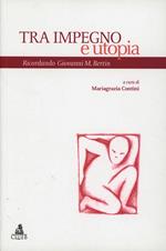 Tra impegno e utopia. Ricordando Giovanni M. Bertin