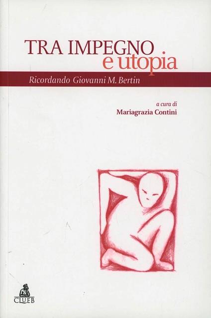 Tra impegno e utopia. Ricordando Giovanni M. Bertin - copertina