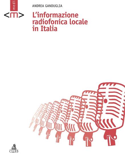 L'informazione radiofonica locale in Italia - Andrea Ganduglia - copertina