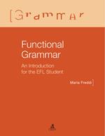Functional grammar. An introduction for the EFL student
