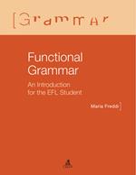 Functional grammar. An introduction for the EFL student