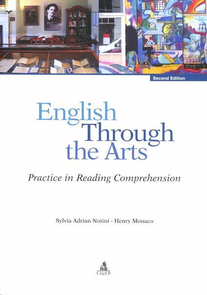 English through the arts. Practice in reading comprehension - Sylvia Adrian Notini,Henry Monaco - copertina