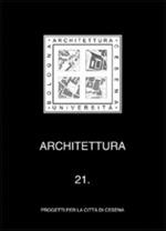 Architettura. Vol. 21: Progetti per la città di Cesena