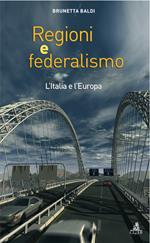 Regioni e federalismo. L'Italia e l'Europa