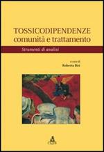 Tossicodipendenze. Comunità e trattamento. Strumenti di analisi