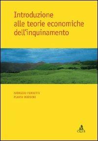 Introduzione alle teorie economiche dell'inquinamento - Fabrizio Ferretti,Flavio Messori - copertina