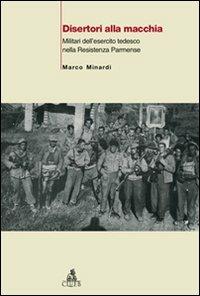 Disertori alla macchia. Militari dell'esercito tedesco nella Resistenza parmense - Marco Minardi - copertina