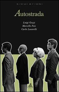 Autostrada - Carlo Lucarelli,Marcello Fois,Luigi Gozzi - copertina
