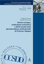 Unione Europea, costituzione economica e diritti sociali nella giurisprudenza costituzionale di Francia e Spagna