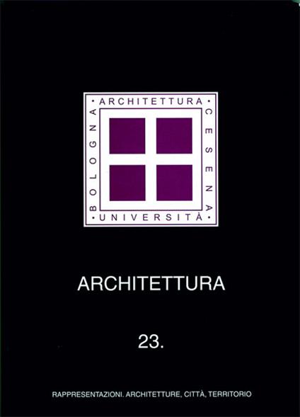 Architettura. Vol. 23: Rappresentazioni, architetture, città, territorio - copertina