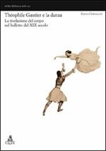 Théophile Gautier e la danza. La rivelazione del corpo nel balletto del XIX secolo