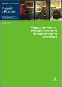 Oggetti nel tempo. Principi e tecniche di conservazione preventiva - copertina