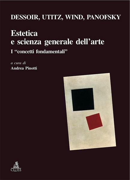 Estetica e scienza generale dell'arte. I concetti fondamentali - Max Dessoir,Emil Utitz,Erwin Panofsky - copertina