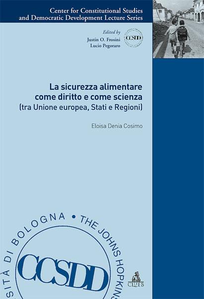 La sicurezza alimentare come diritto e come scienza (tra Unione Europea, stati e regioni) - Eloisa D. Cosimo - copertina