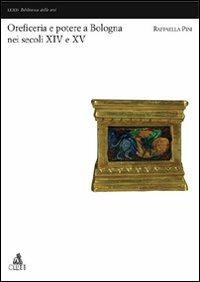 Oreficerie e potere a Bologna nei secoli XIV e XV - Raffaella Pini - copertina