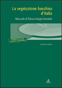 La vegetazione boschiva d'Italia. Manuale di fitosociologia forestale - Davide Ubaldi - copertina