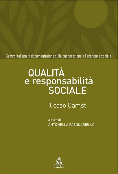 Qualità e responsabilità sociale. Il caso CAMST - Antonella Pasquariello - copertina