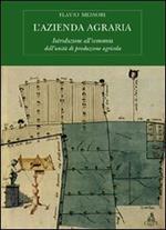 L' azienda agraria. Introduzione all'economia dell'unità di produzione agricola