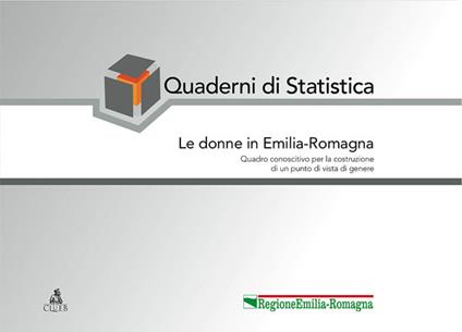 Quaderni di Statistica. Le donne in Emilia-Romagna. Quadro conoscitivo per la costruzione di un punto di vista di genere - copertina