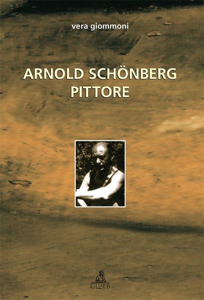 Arnold Schönberg pittore - Vera Giommoni - copertina