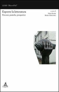 Esporre la letteratura. Percorsi, pratiche e prospettive - copertina