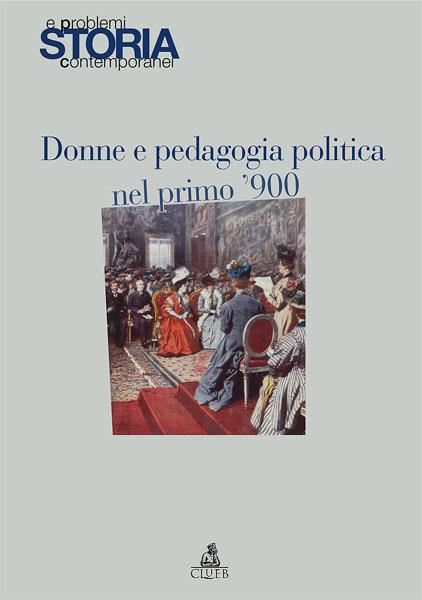 Storia e problemi contemporanei. Vol. 49: Donne e pedagogia nel primo '900 - copertina